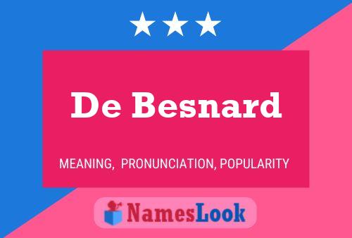 De Besnard Name Poster