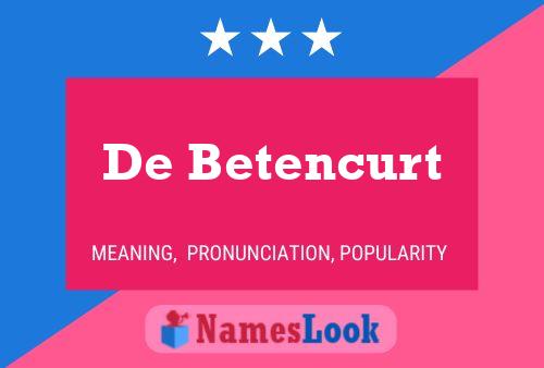 De Betencurt Name Poster