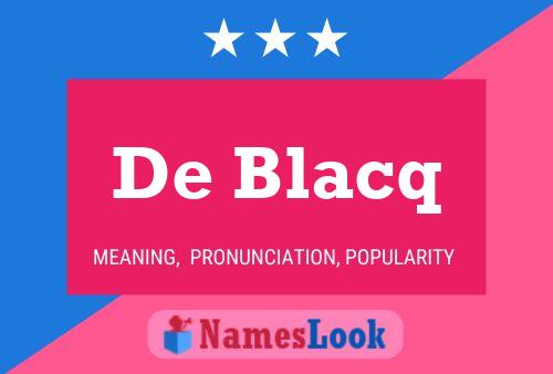 De Blacq Name Poster