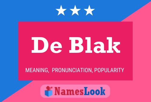 De Blak Name Poster