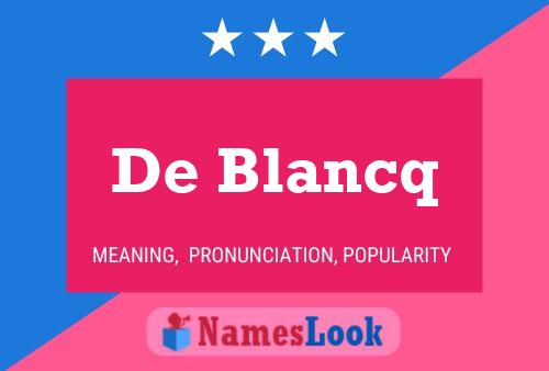 De Blancq Name Poster