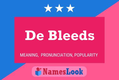 De Bleeds Name Poster