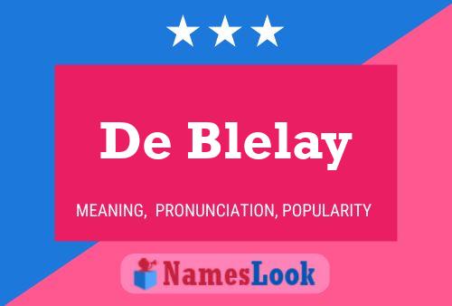 De Blelay Name Poster