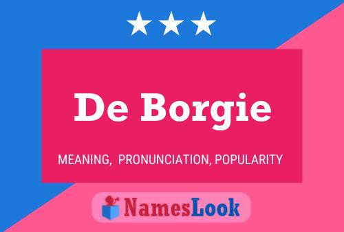 De Borgie Name Poster