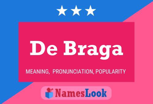 De Braga Name Poster