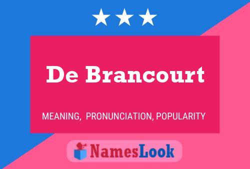 De Brancourt Name Poster