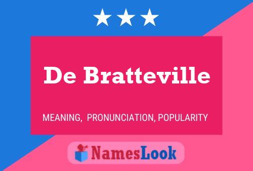 De Bratteville Name Poster