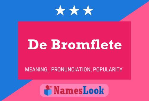 De Bromflete Name Poster