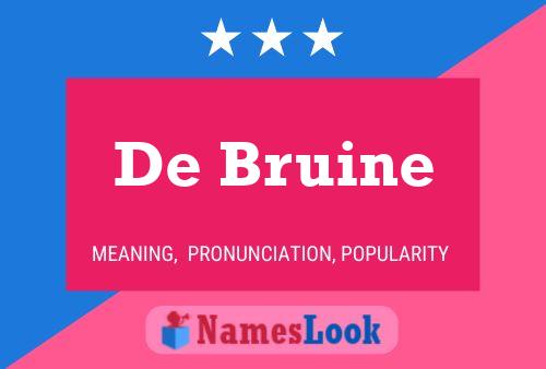 De Bruine Name Poster