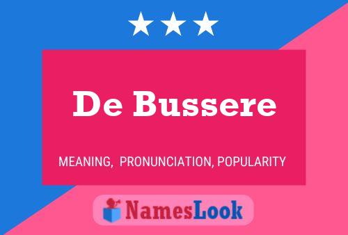 De Bussere Name Poster