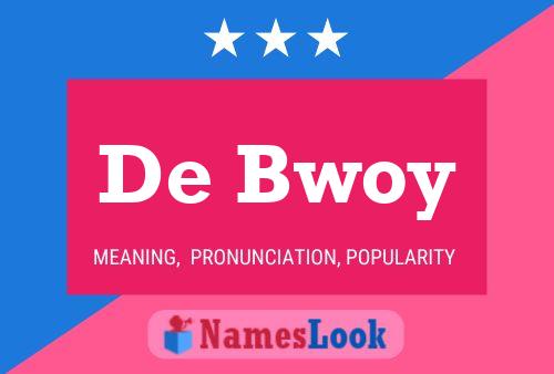 De Bwoy Name Poster