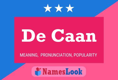 De Caan Name Poster