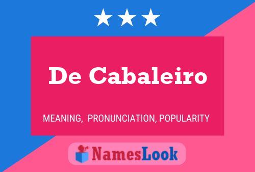 De Cabaleiro Name Poster