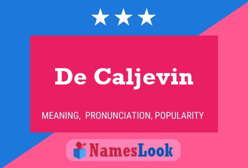 De Caljevin Name Poster