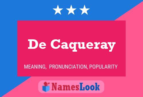 De Caqueray Name Poster