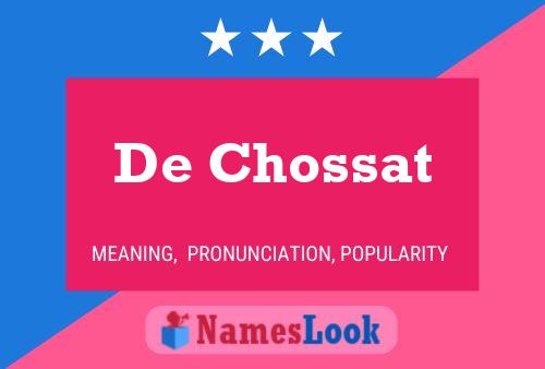 De Chossat Name Poster