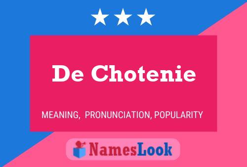 De Chotenie Name Poster