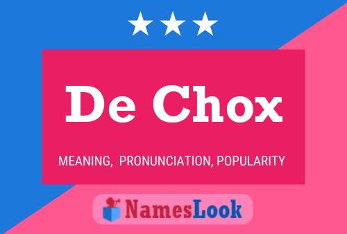 De Chox Name Poster