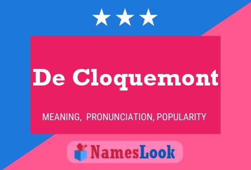 De Cloquemont Name Poster