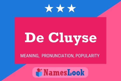 De Cluyse Name Poster