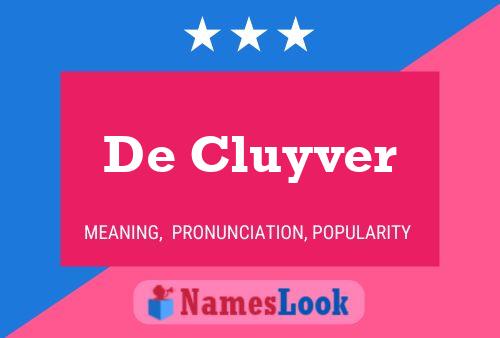 De Cluyver Name Poster