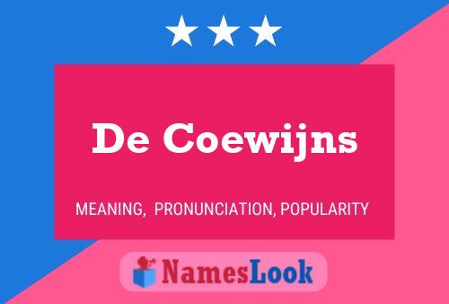 De Coewijns Name Poster