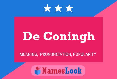 De Coningh Name Poster