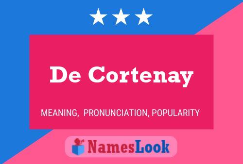 De Cortenay Name Poster