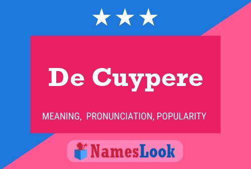 De Cuypere Name Poster