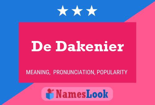 De Dakenier Name Poster