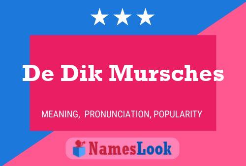 De Dik Mursches Name Poster