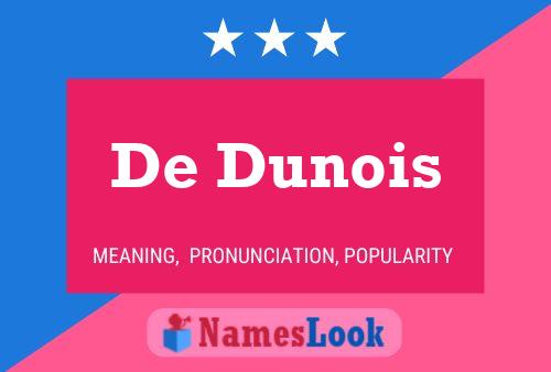 De Dunois Name Poster