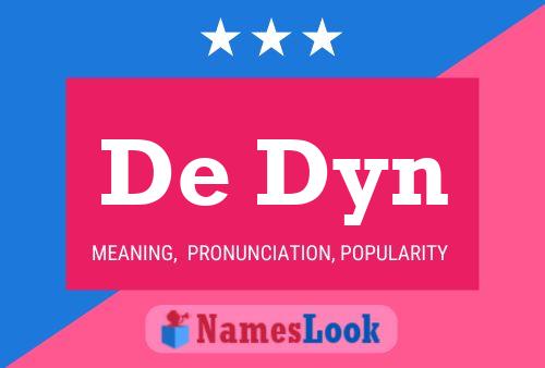 De Dyn Name Poster