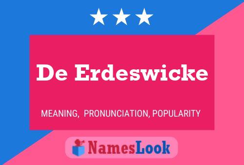 De Erdeswicke Name Poster