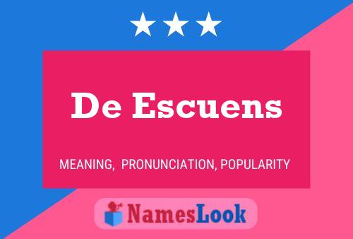 De Escuens Name Poster