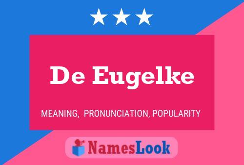 De Eugelke Name Poster