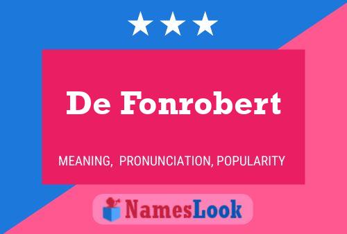 De Fonrobert Name Poster