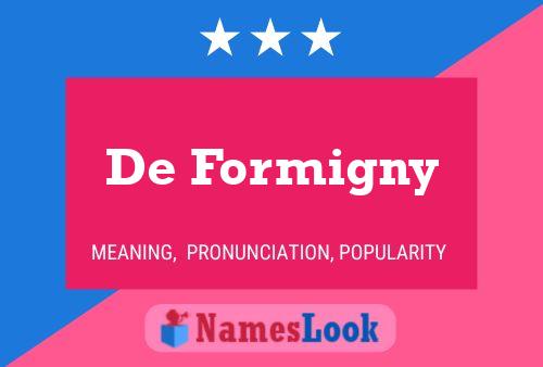 De Formigny Name Poster