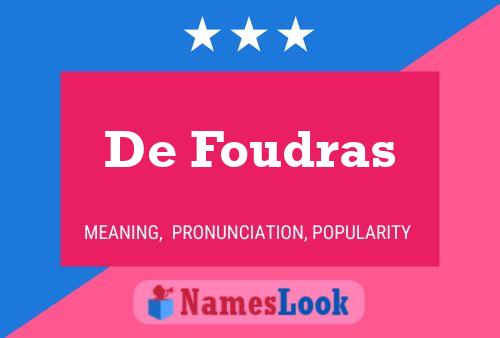 De Foudras Name Poster