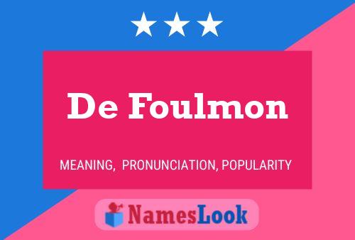 De Foulmon Name Poster