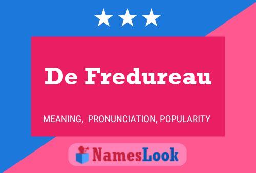 De Fredureau Name Poster