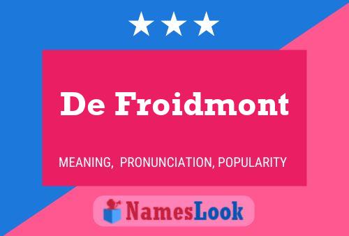 De Froidmont Name Poster