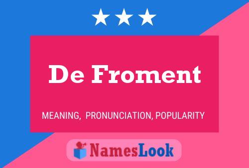 De Froment Name Poster