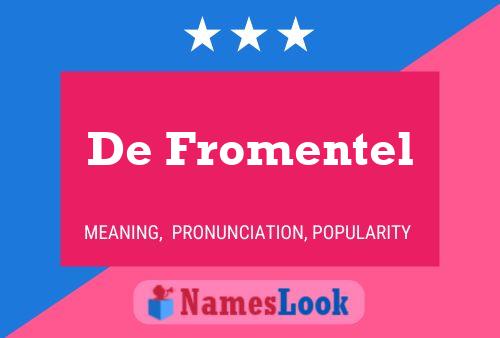 De Fromentel Name Poster