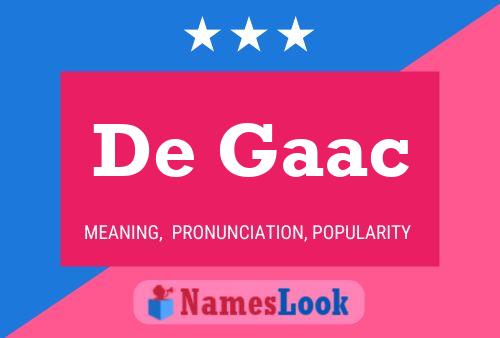 De Gaac Name Poster