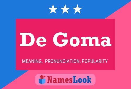 De Goma Name Poster