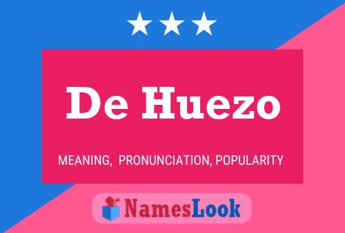 De Huezo Name Poster