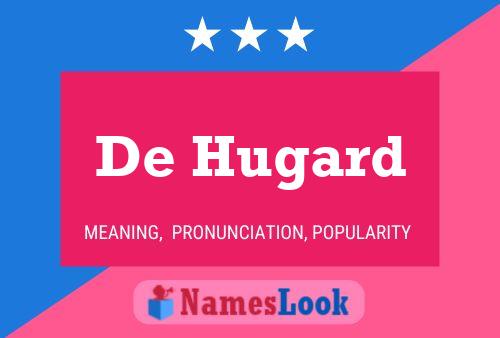 De Hugard Name Poster