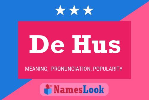 De Hus Name Poster