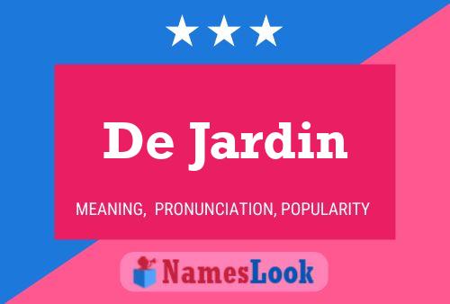 De Jardin Name Poster